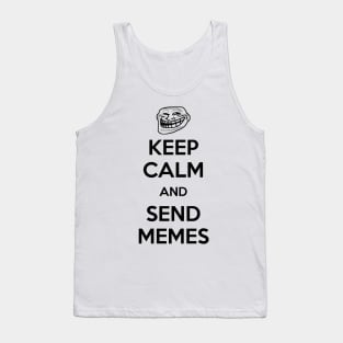 Keep calm and send memes Tank Top